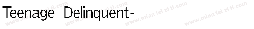Teenage Delinquent字体转换